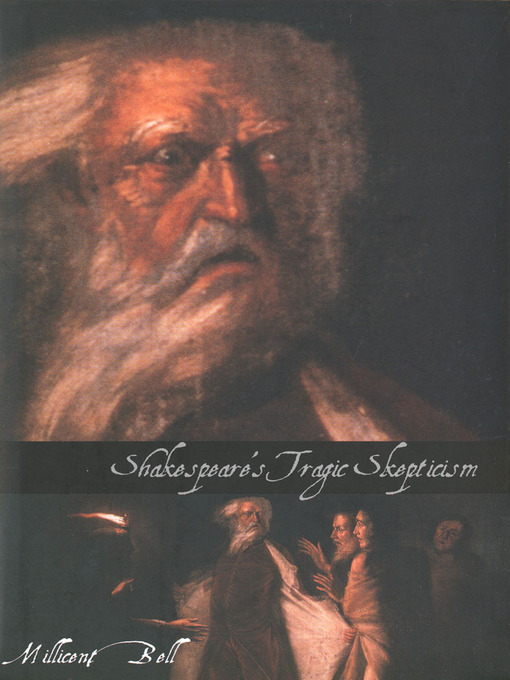 Title details for Shakespeare's Tragic Skepticism by Millicent Bell - Wait list